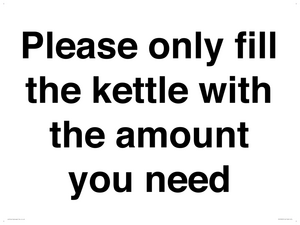Please only fill the kettle with the amount you need
